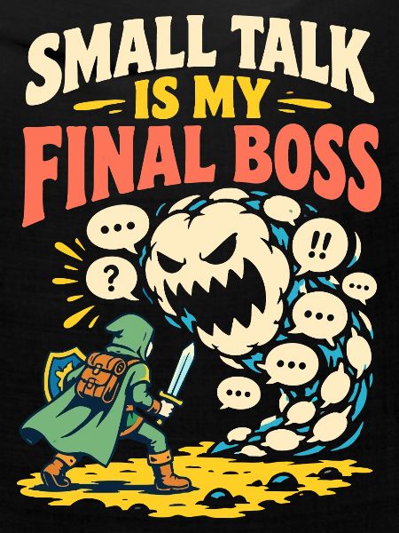 Small Talk Is My Final