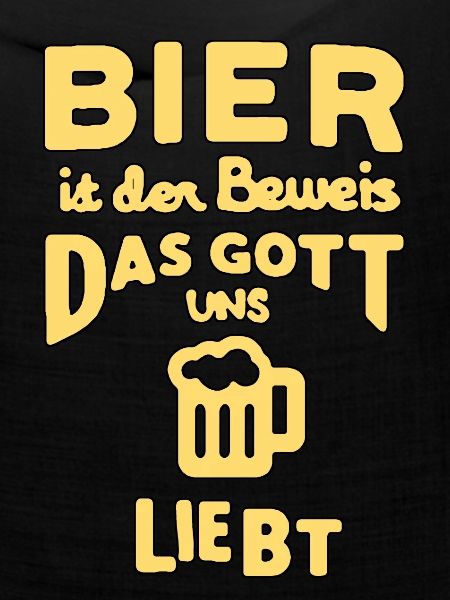 Bier ist der Beweis...