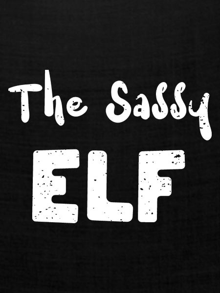 The Sassy Elf - Christmas Elf