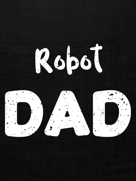 Robot Dad - Dad