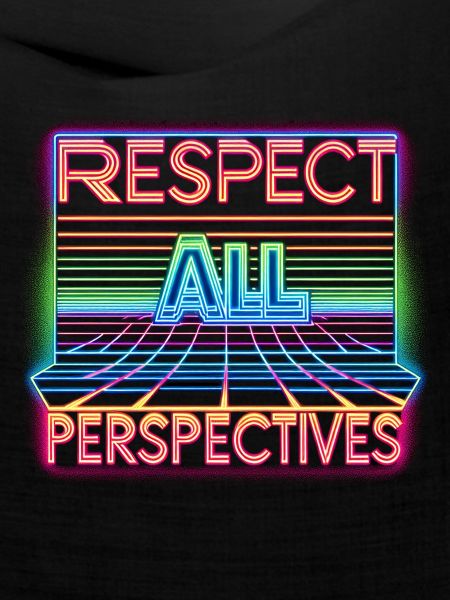 Respect All Perspectives