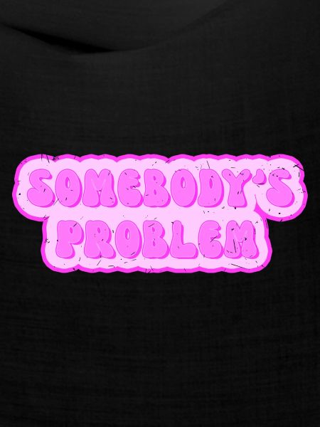 Somebodys Problem - Problem von jemand