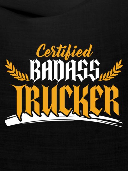 badass trucker spruch