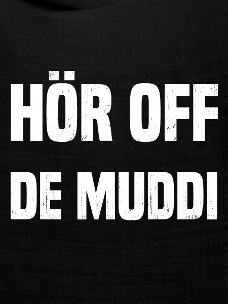 HÖR OFF DE MUDDI