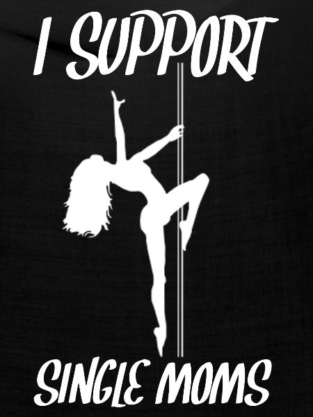 I SUPPORT SINGLE MOMS