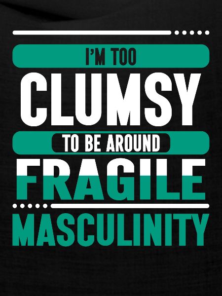 Clumsy Um Fragile Männlichkeit