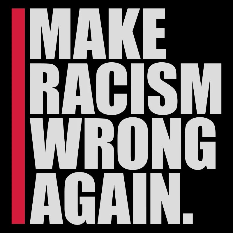 make racism wrong again