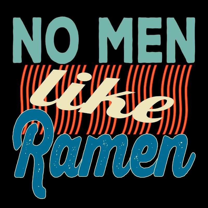No men like Ramen - Japan Suppe Lecker! Geschenke