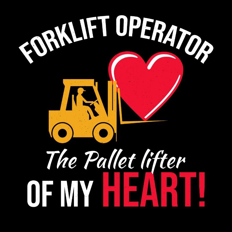 Forklift Operator Driver Valentine’s Day Funny