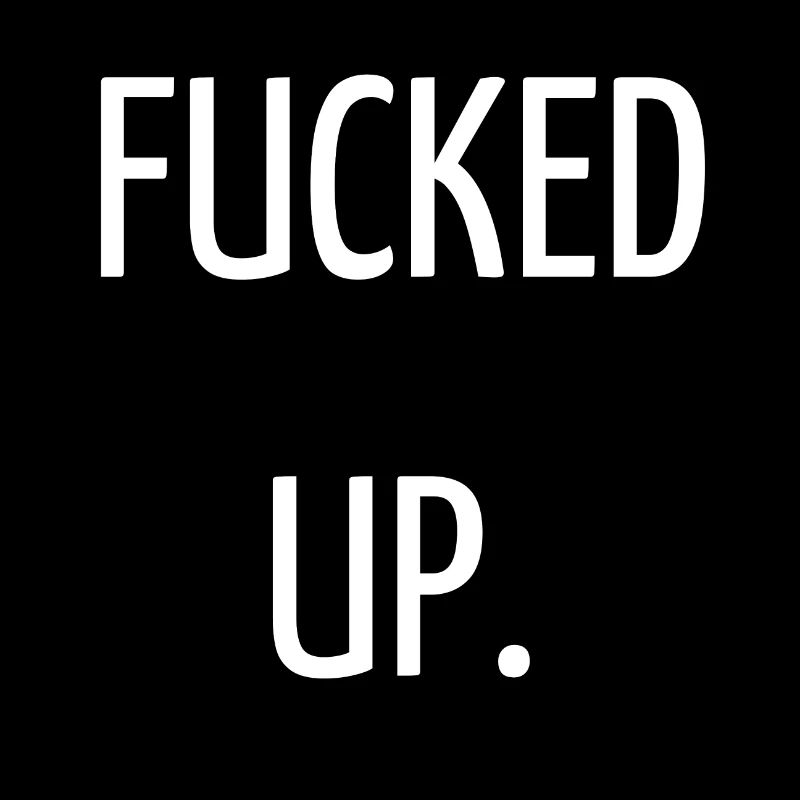Fucked up