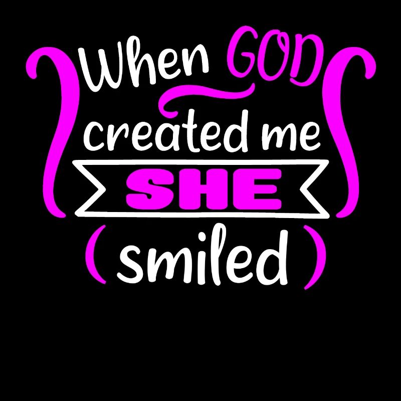 when god created me she smiled