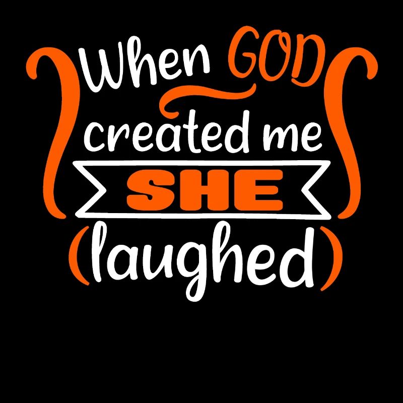 when god created me she laughed