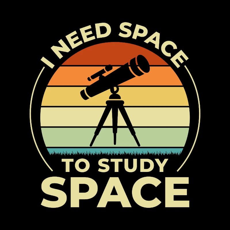 Need Space Telescope Retro Science Humor 