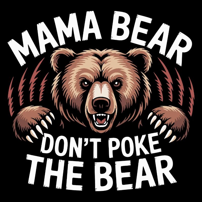 Fierce Mama Bear Warning Art Mothers Day Gift
