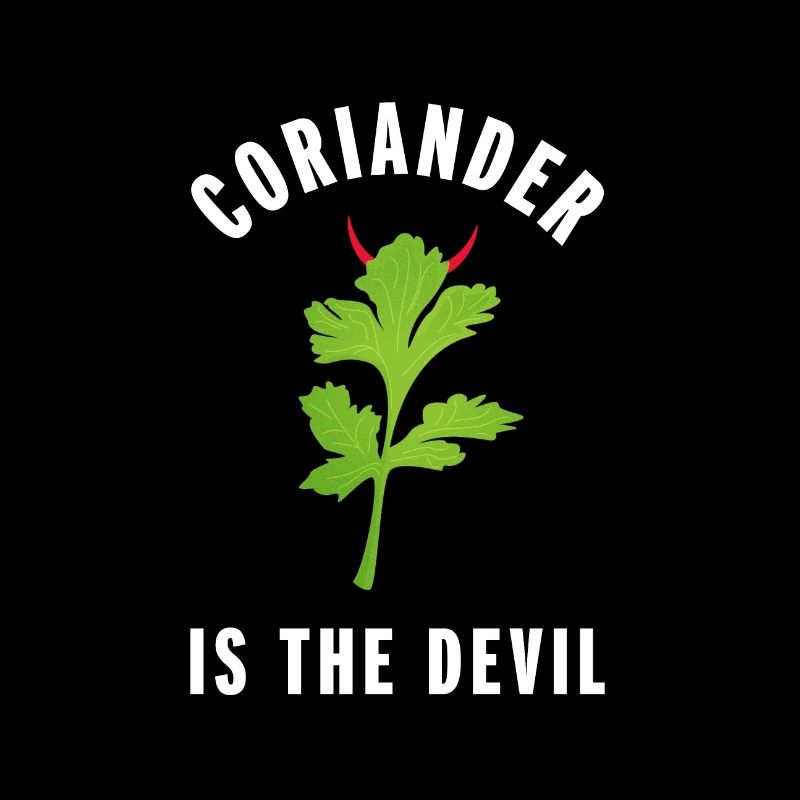 Coriander is the Devil | Funny Gift for Cilantro