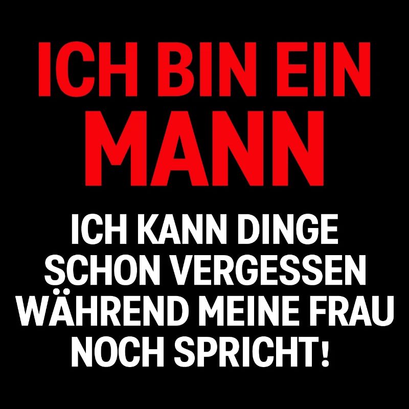Ich bin ein mann ich kann dinge schon vergessen