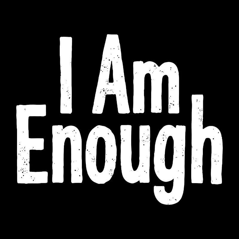 I Am Enough Self-Confidence Statement