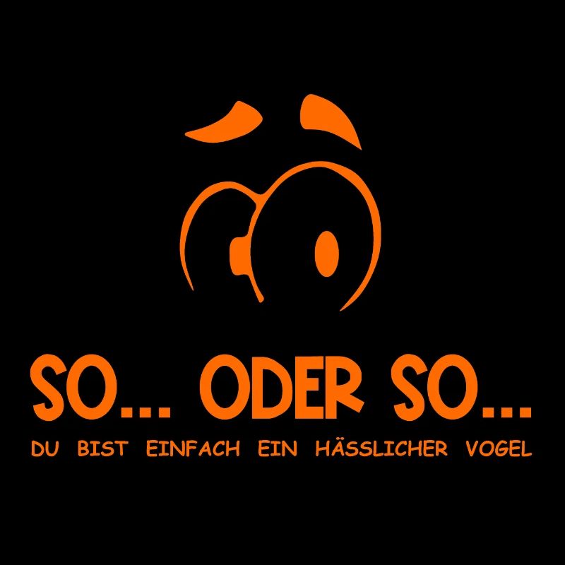 So...Oder So: Hässlicher Vogel - Orange