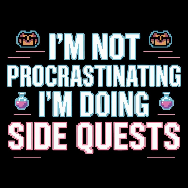 Im Not Procrastinating Im Doing Side Quests