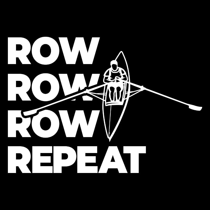 Rowing Rowing Rowing Repeat Rowing