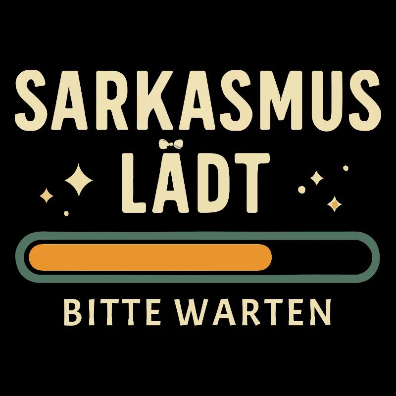 Sarkasmus lädt - Bitte warten