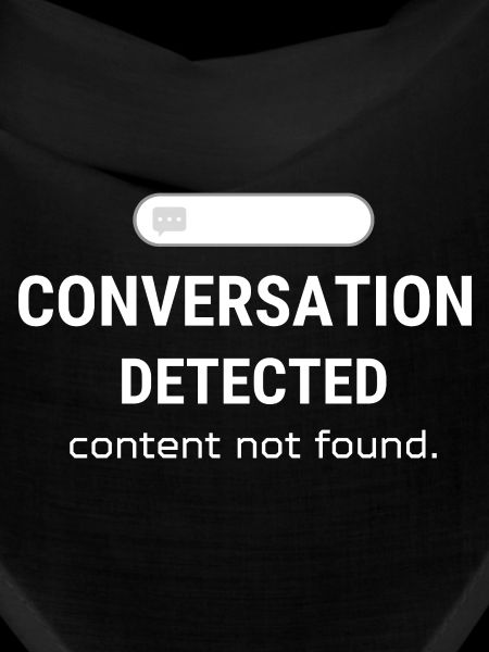 Conversation Detected – Content Not Found