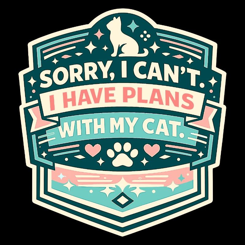 I have plans for my cat