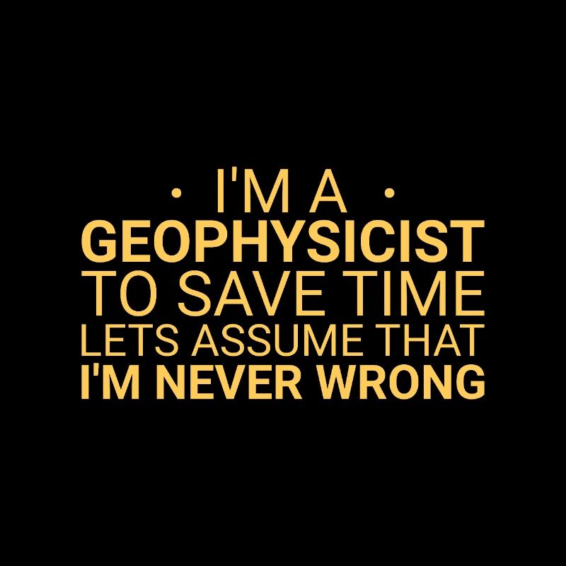 Geophysicist Never Wrong Geophysics