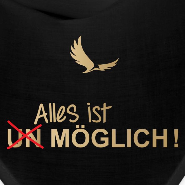 ALLES IST MÖGLICH!