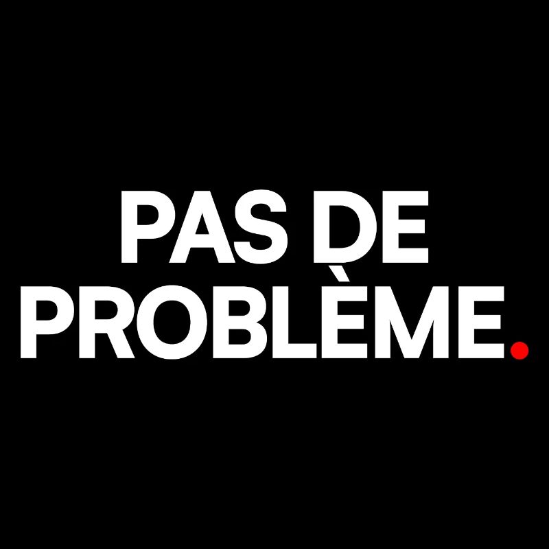 Pas de problème