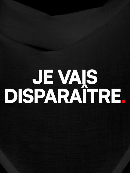 Je vais disparaître