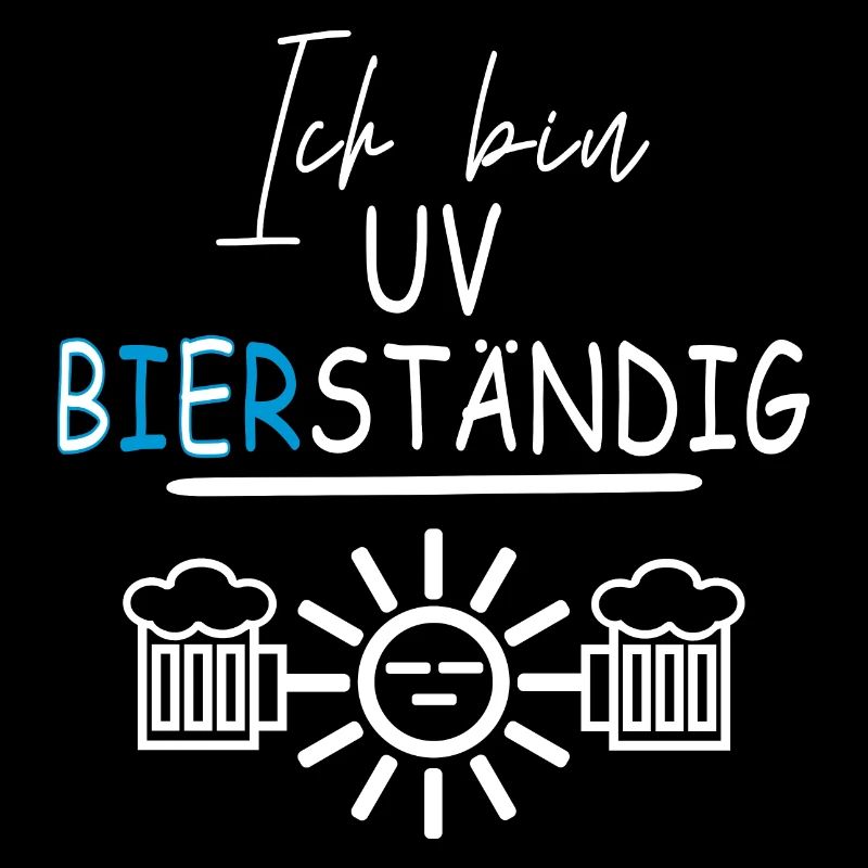 Ich bin UV Bierständig