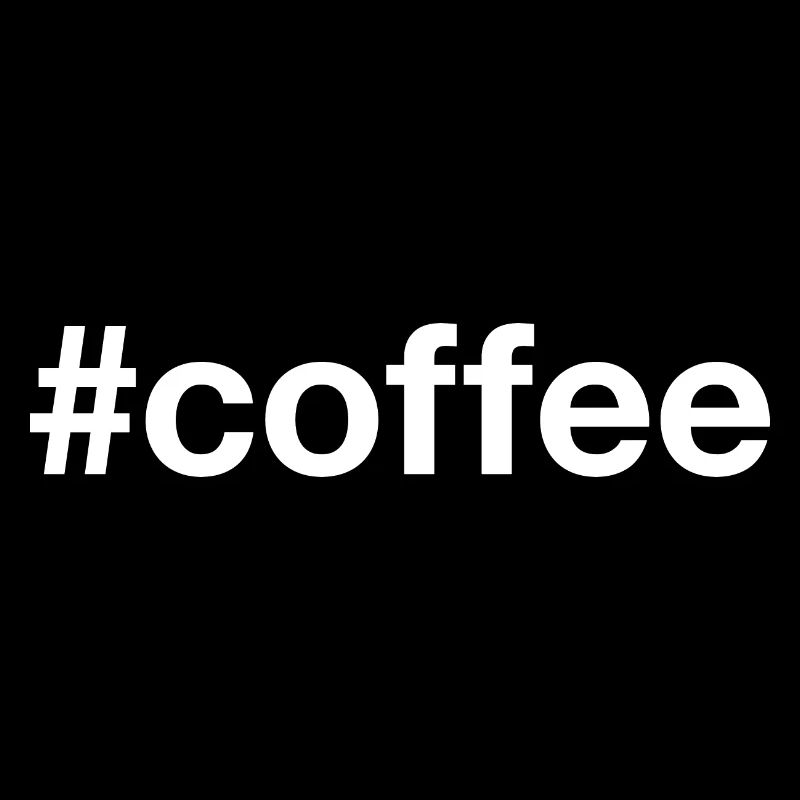 COFFEE Hashtag Kaffee
