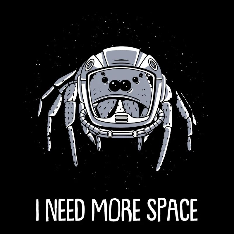 Spinne Astronaut I Need More Space