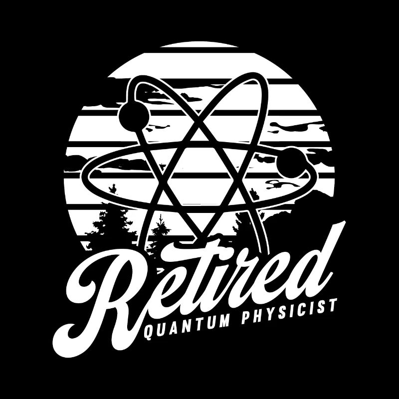 Physics Retired Physicist Quantum Physics