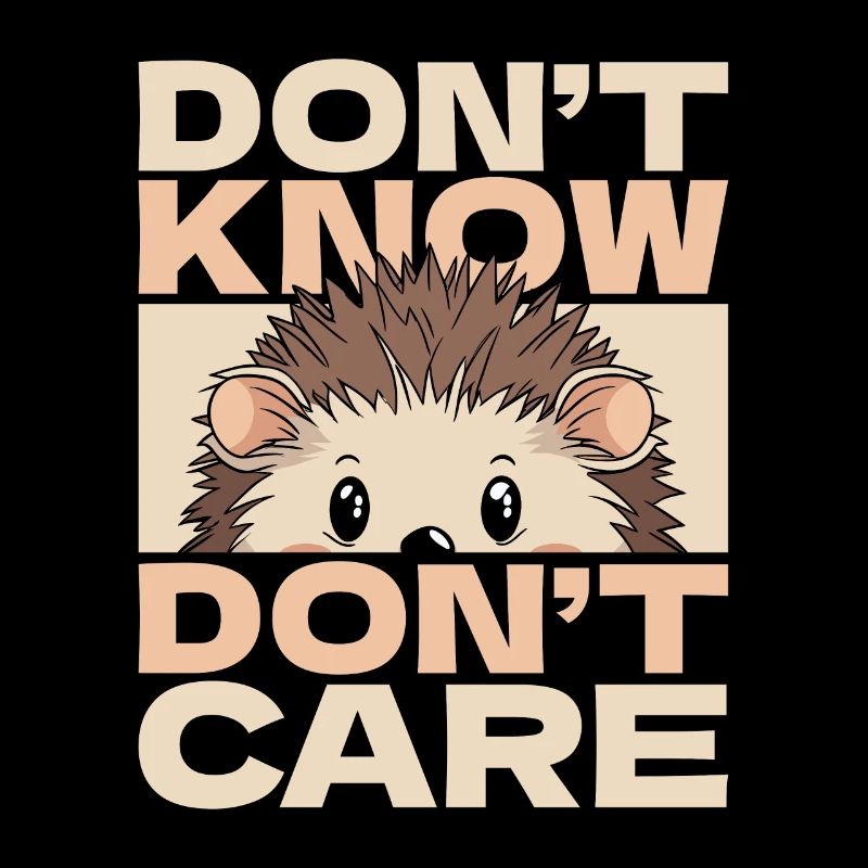 Igel Lustig Dont Know Dont Care
