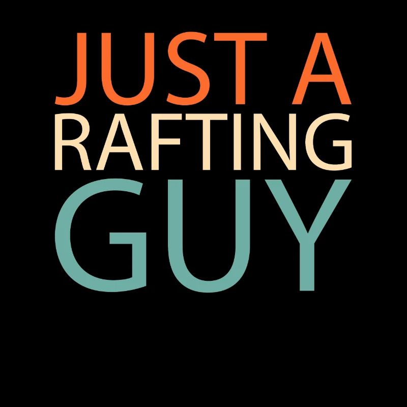 Rafting Just A Rafting Guy