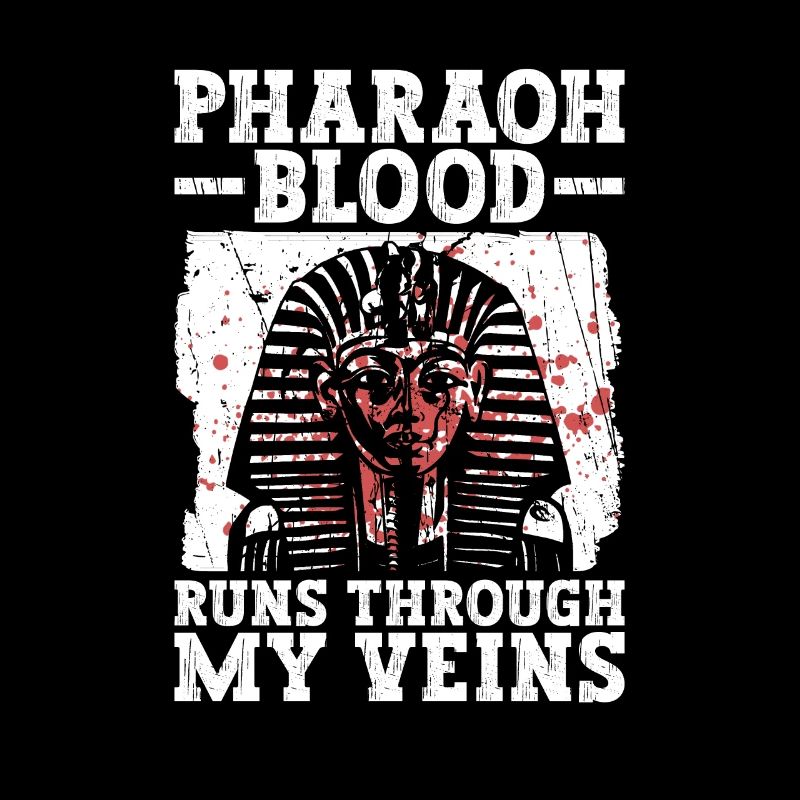Pharaoh Blood Runs Through My Veins Ancient Egypt
