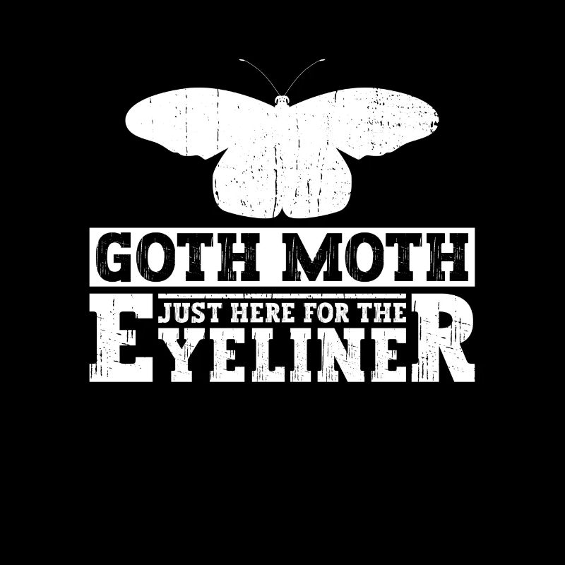 Goth Moth Just Here For The Eyeliner - Goth Moth