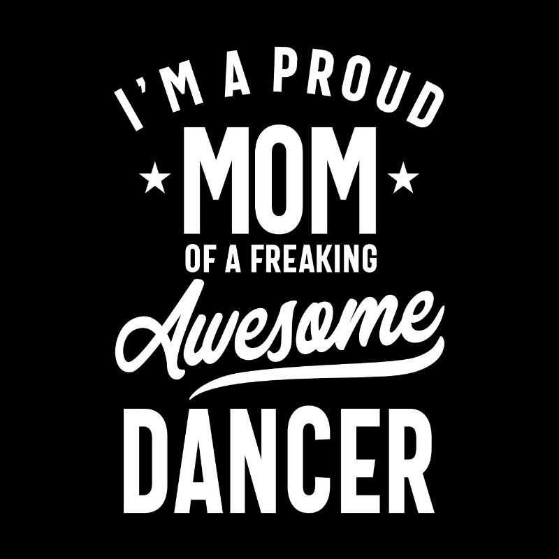 Stolze Mutter einer fantastischen Tänzerin | Muttergeschenk