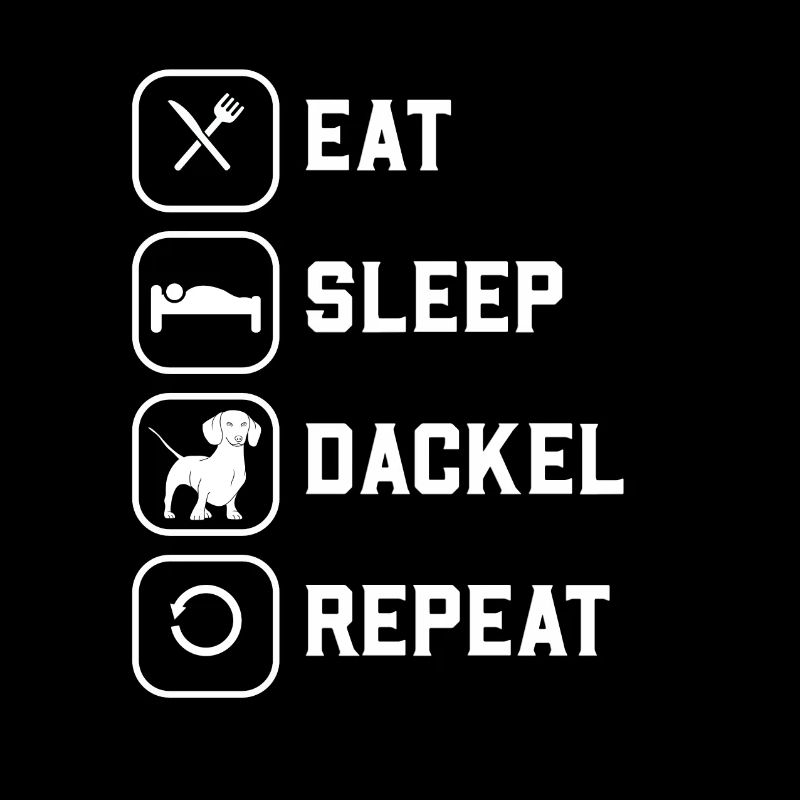 Dackel Hund Eat sleep Dackel repeat