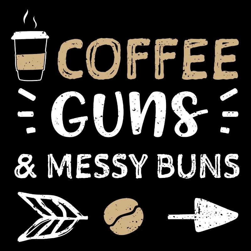 Coffee Guns & Messy Buns - Coffee