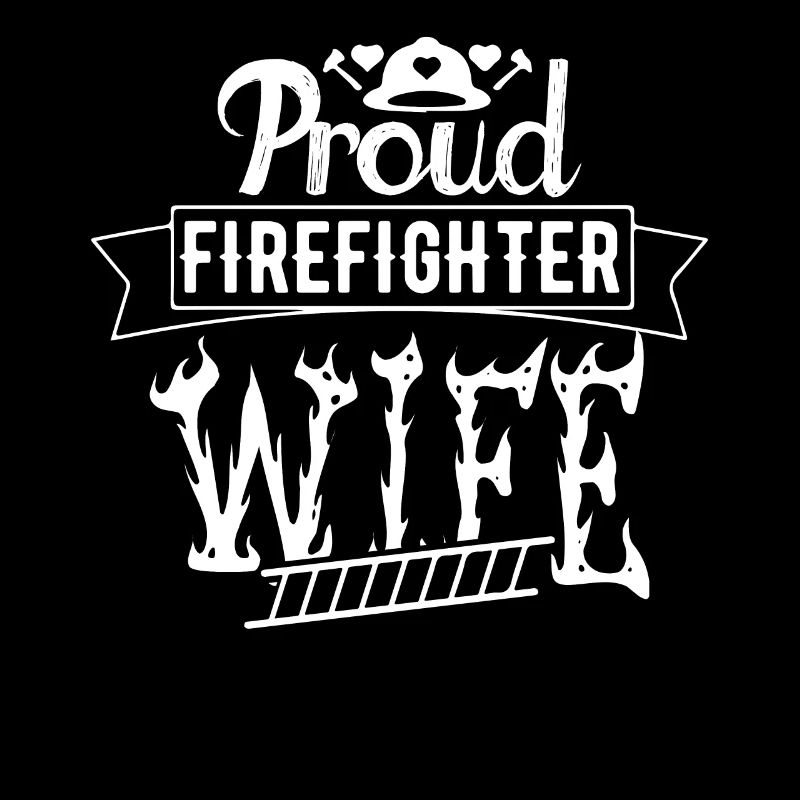 Proud Firefighter's Wife