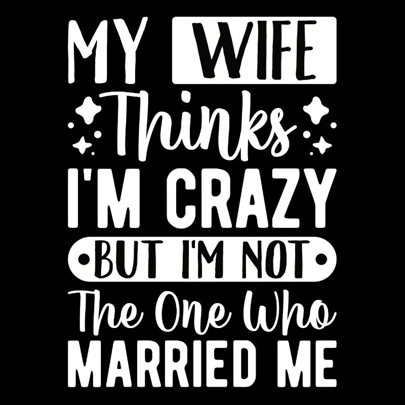 Verrückte Ehefrau Ehemann Geschenk lustiger