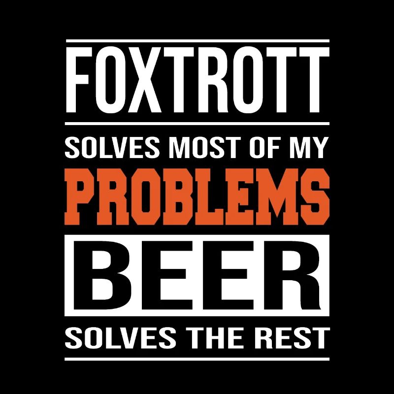 Foxtrot solves problems, beer solves the rest