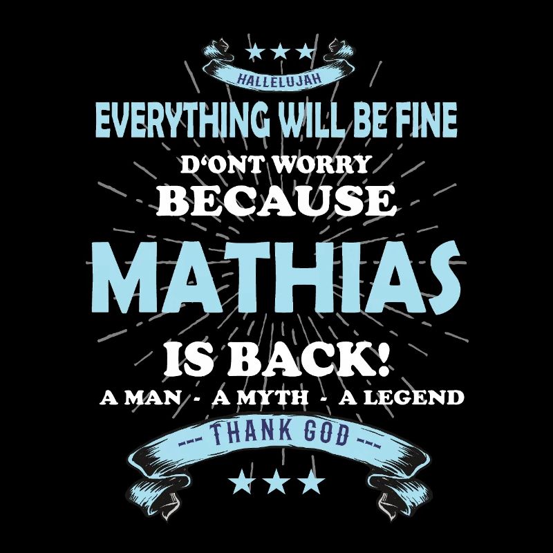Everything will be fine Mathias Is back