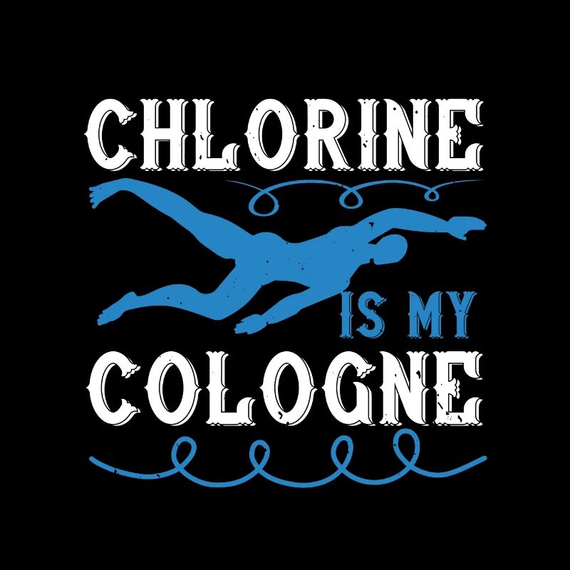 Natation Le chlore est mon eau de Cologne