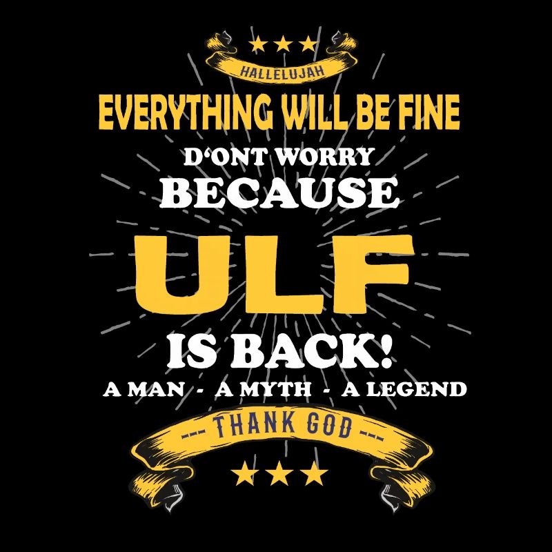 Everything will be fine Ulf Is back