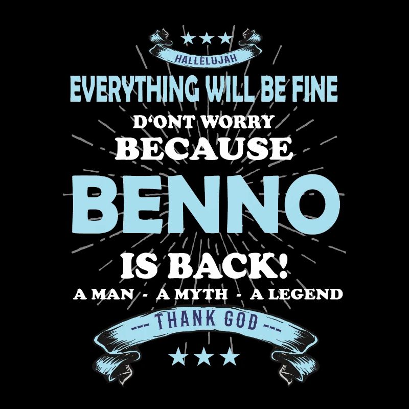 Everything will be fine Benno Is back