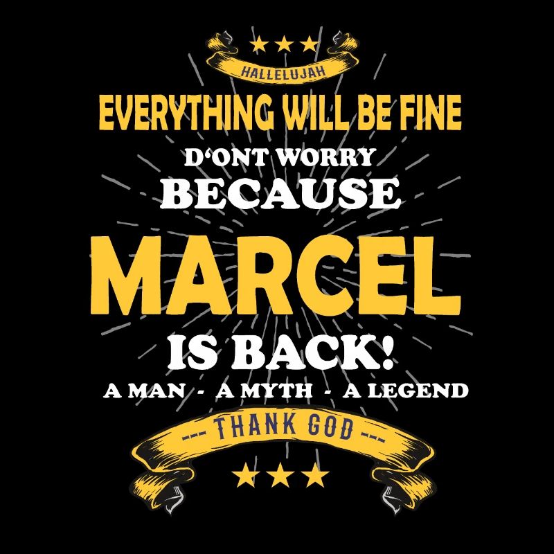 Everything will be fine Marcel Is back